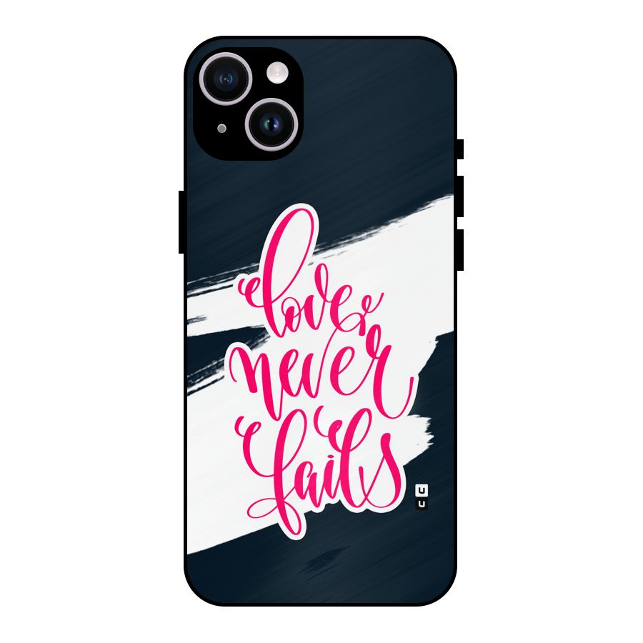 Love Never Fails Metal Back Case for iPhone 14 Plus