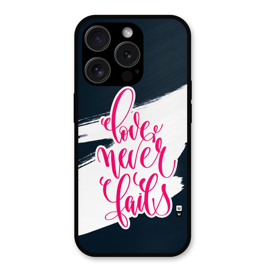 Love Never Fails Metal Back Case for iPhone 15 Pro