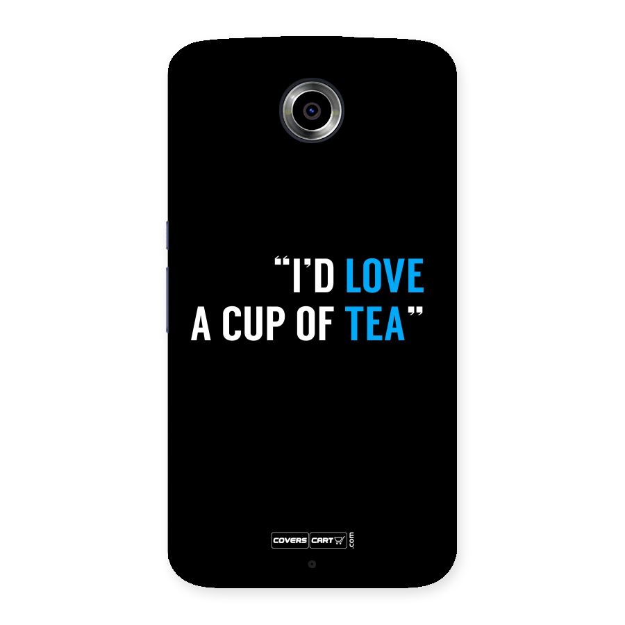 Love Tea Back Case for Nexsus 6