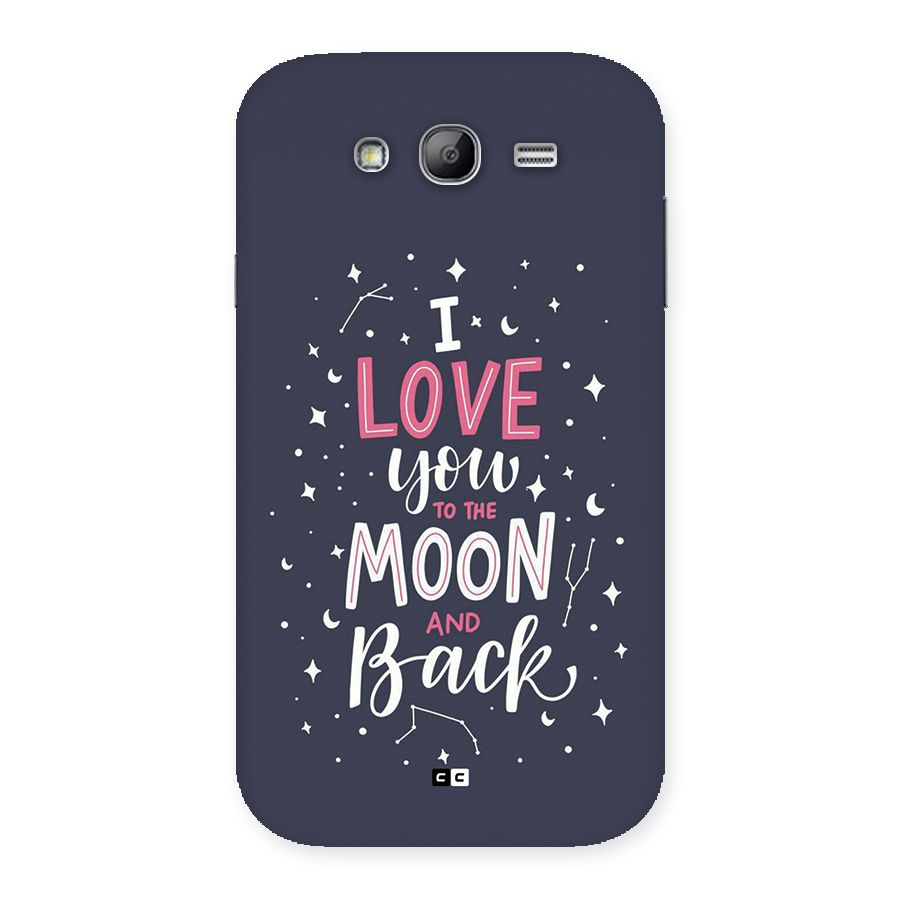 Love To The Moon Back Case for Galaxy Grand