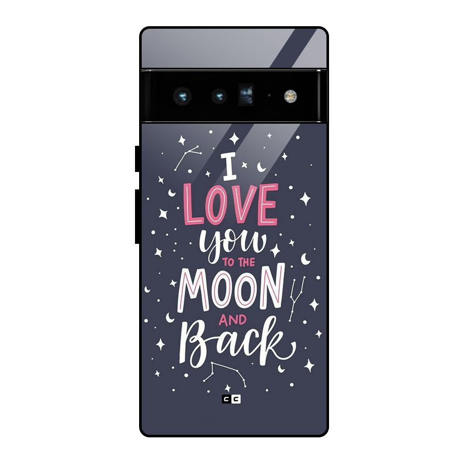 Love To The Moon Glass Back Case for Google Pixel 6 Pro