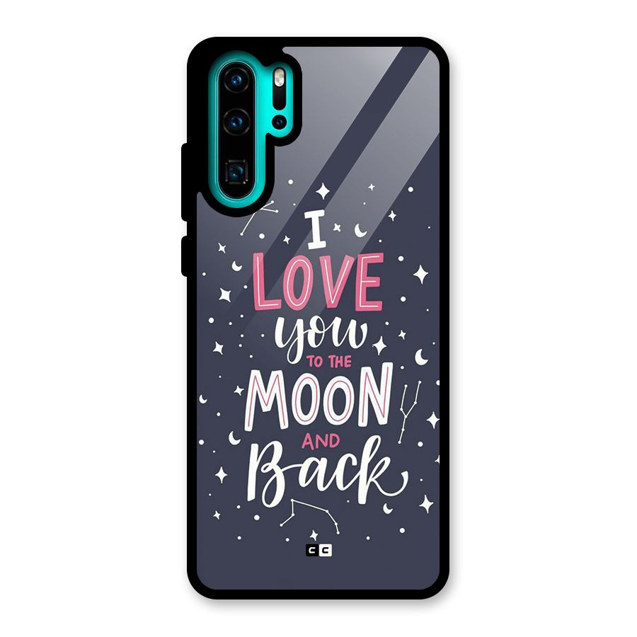 Love To The Moon Glass Back Case for Huawei P30 Pro