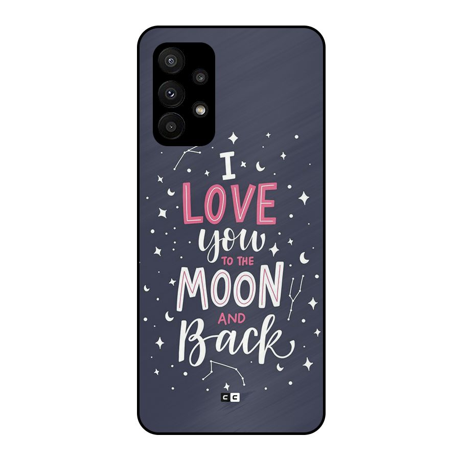 Love To The Moon Metal Back Case for Galaxy A23