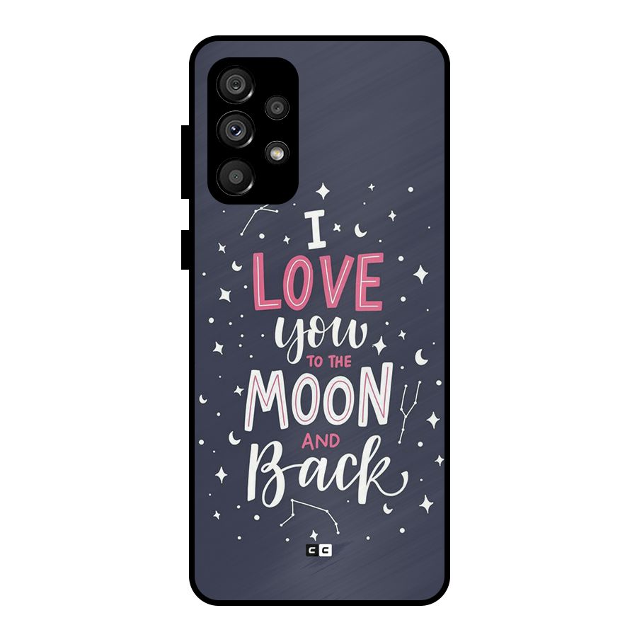 Love To The Moon Metal Back Case for Galaxy A73 5G