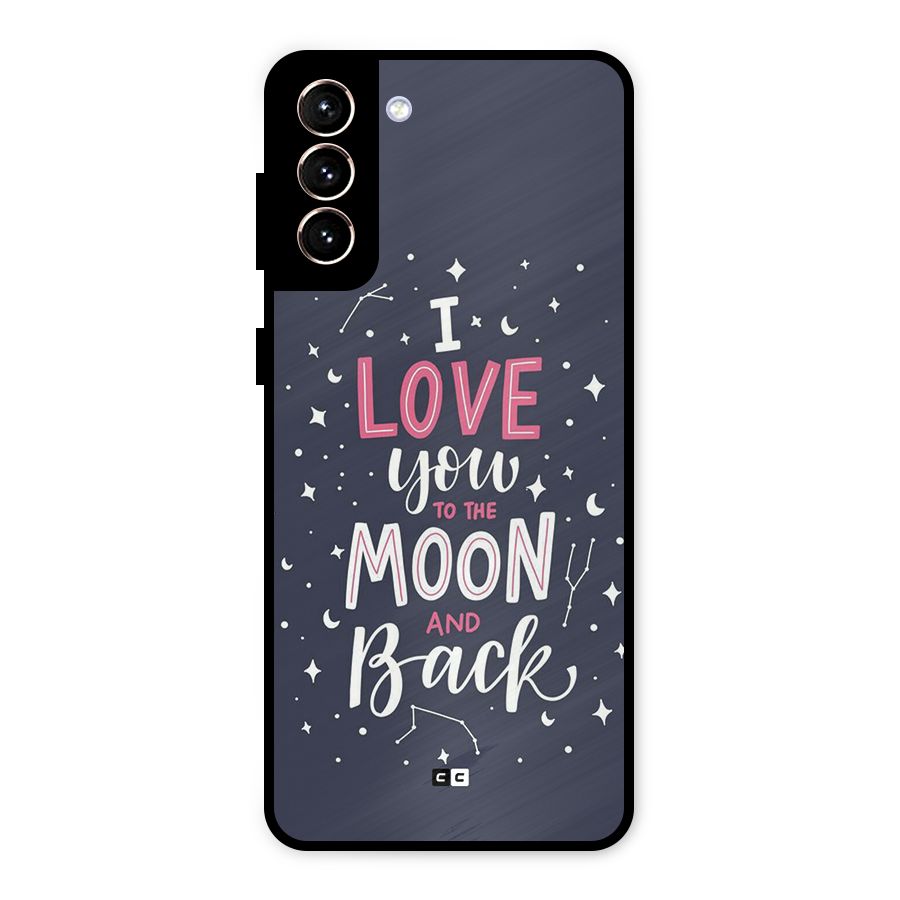 Love To The Moon Metal Back Case for Galaxy S21 Plus