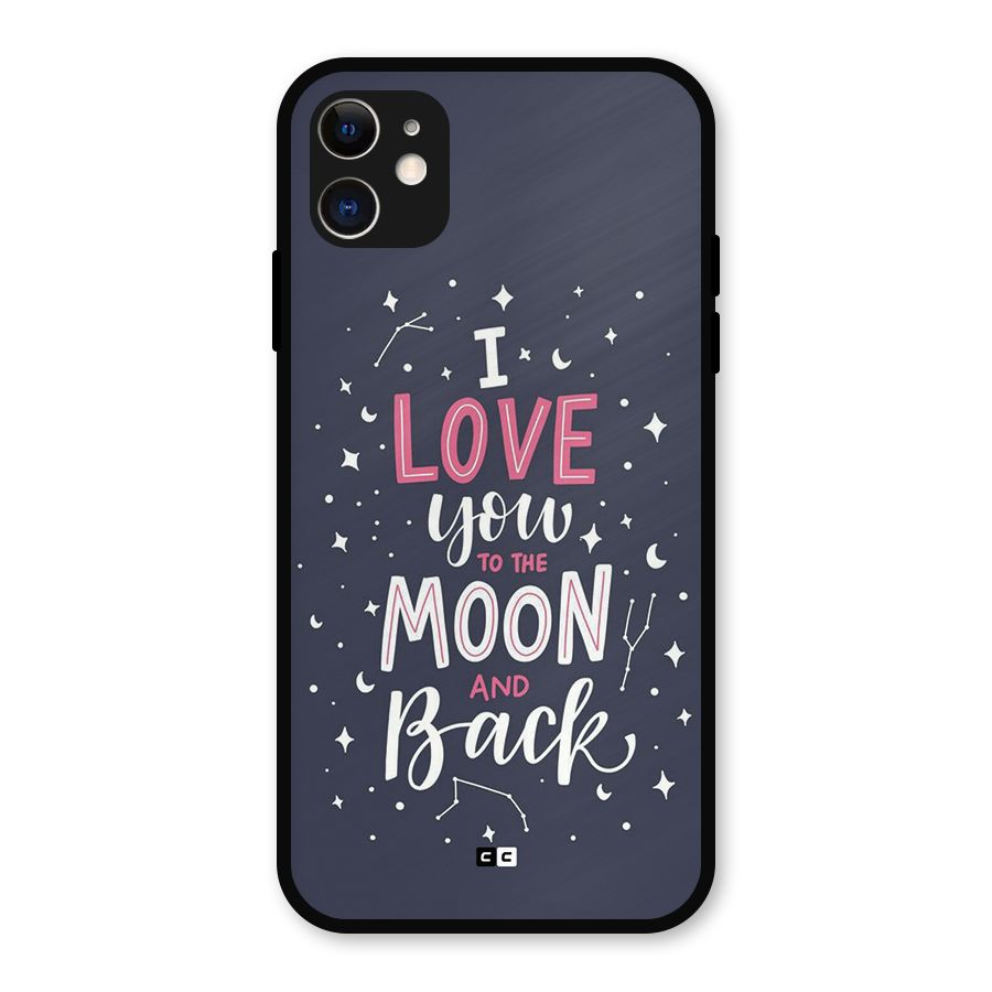 Love To The Moon Metal Back Case for iPhone 11
