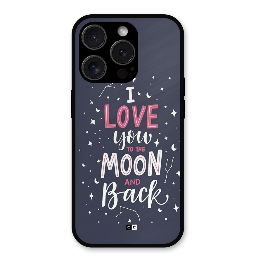 Love To The Moon Metal Back Case for iPhone 15 Pro