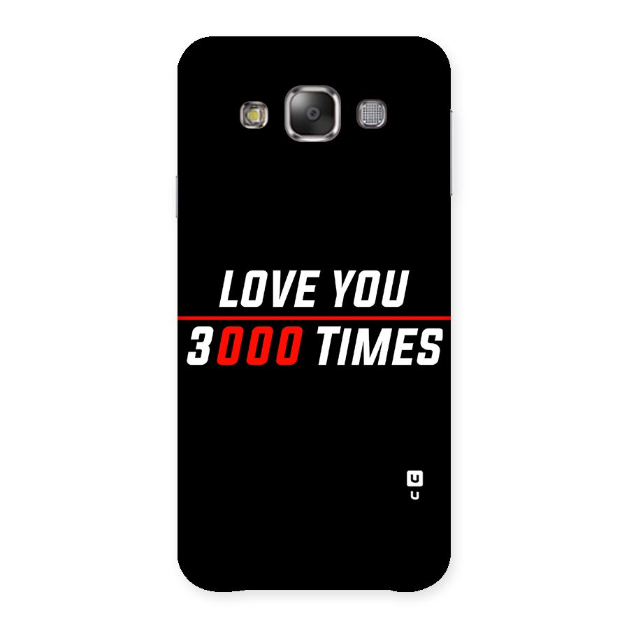 Love You 3000 Times Back Case for Galaxy E7
