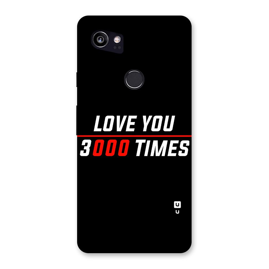 Love You 3000 Times Back Case for Google Pixel 2 XL