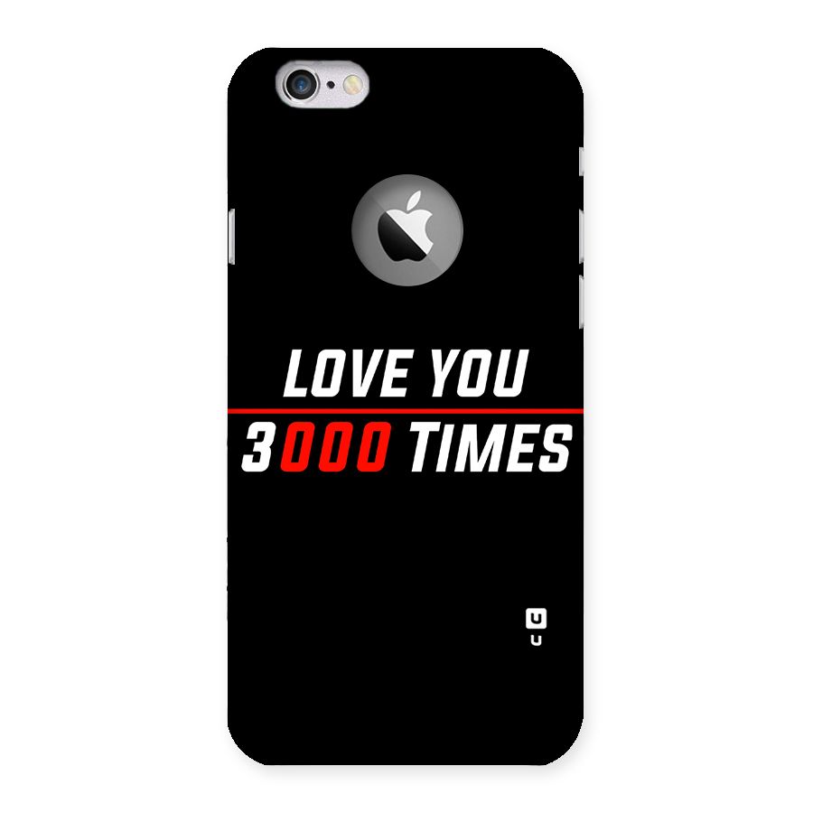 Love You 3000 Times Back Case for iPhone 6 Logo Cut
