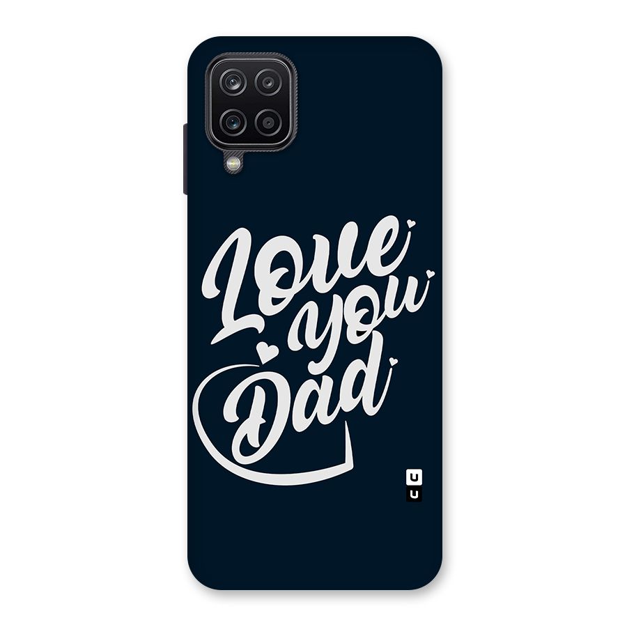 Love You Dad Back Case for Galaxy A12