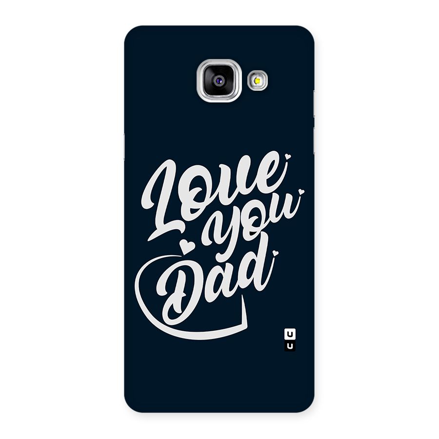 Love You Dad Back Case for Galaxy A5 2016
