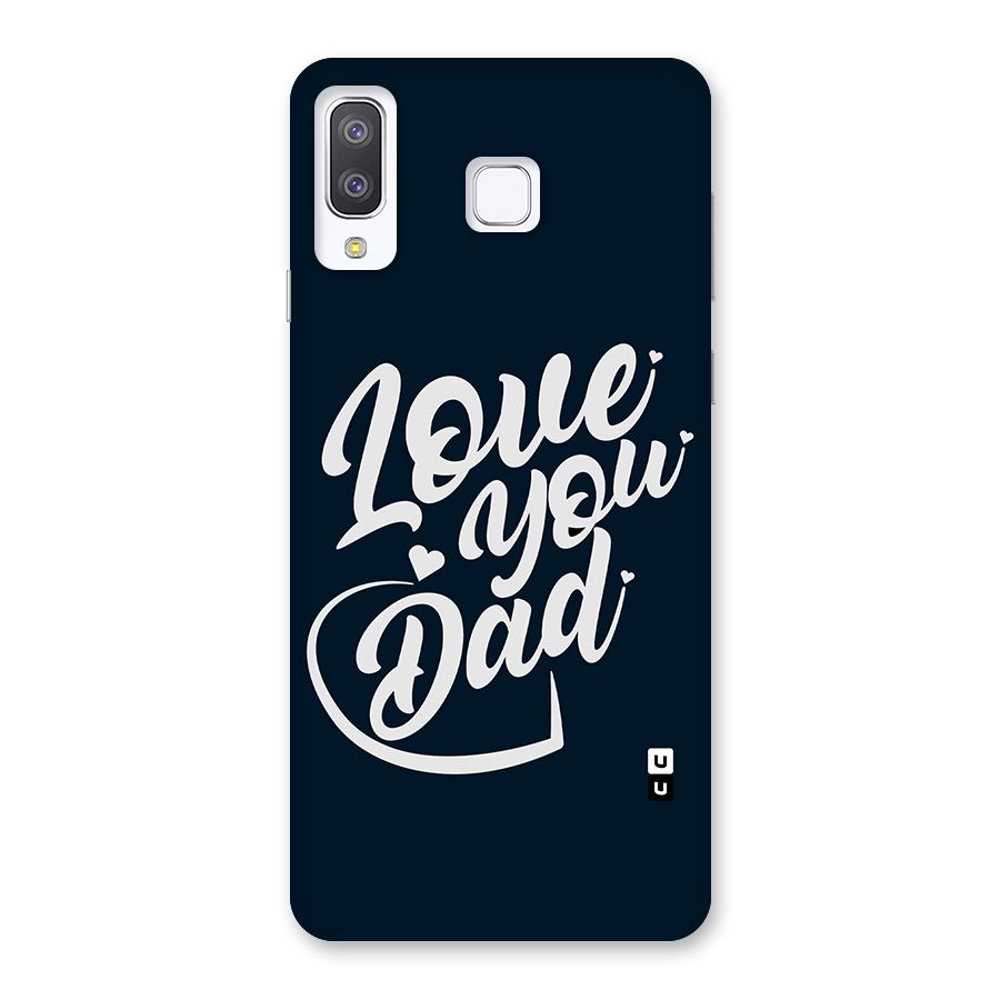 Love You Dad Back Case for Galaxy A8 Star