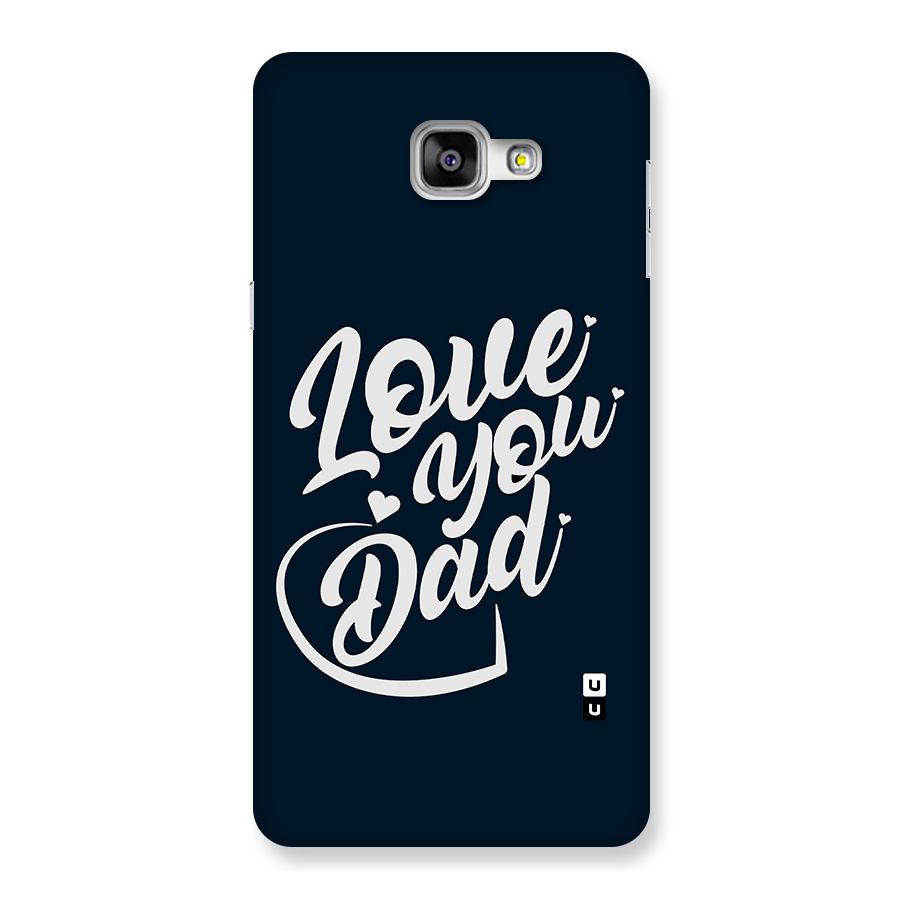 Love You Dad Back Case for Galaxy A9