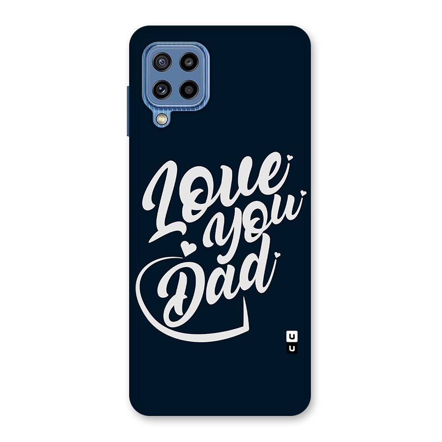 Love You Dad Back Case for Galaxy M32