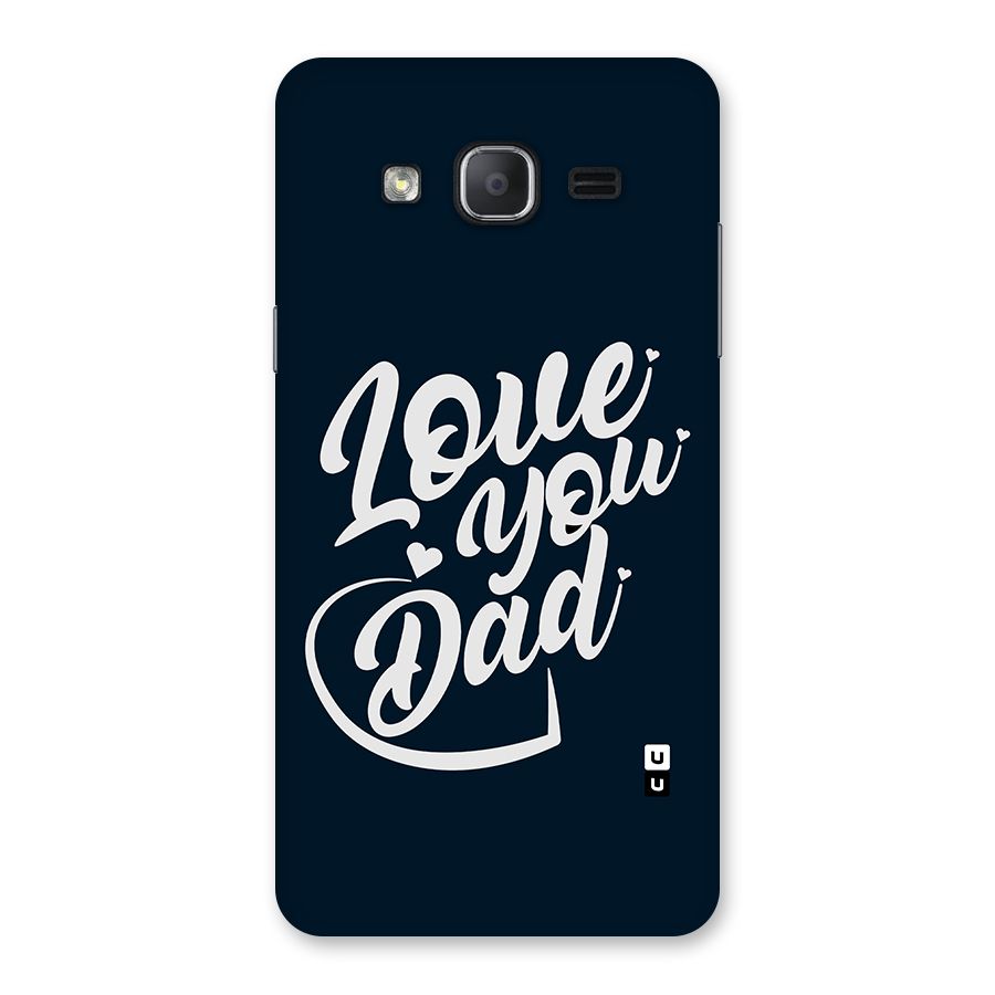 Love You Dad Back Case for Galaxy On7 2015