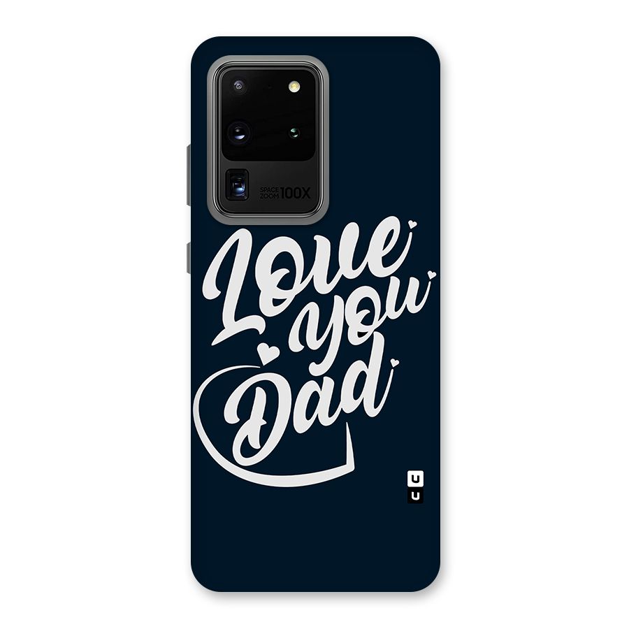 Love You Dad Back Case for Galaxy S20 Ultra