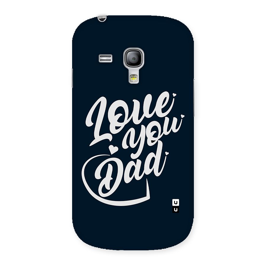 Love You Dad Back Case for Galaxy S3 Mini