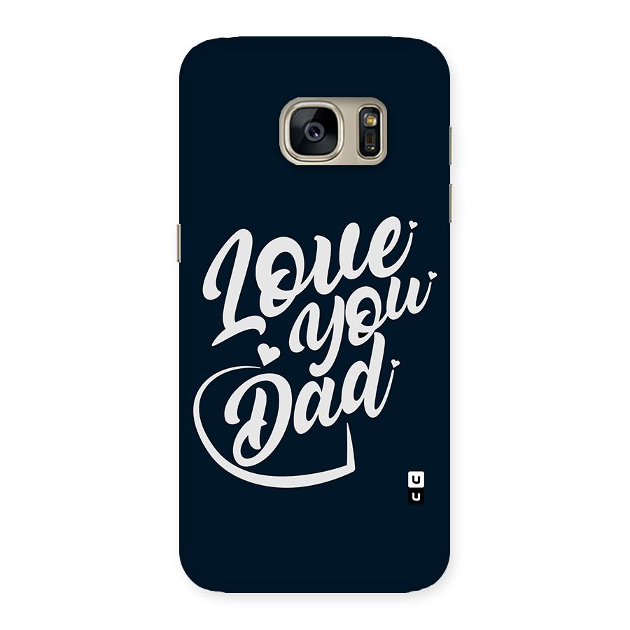 Love You Dad Back Case for Galaxy S7