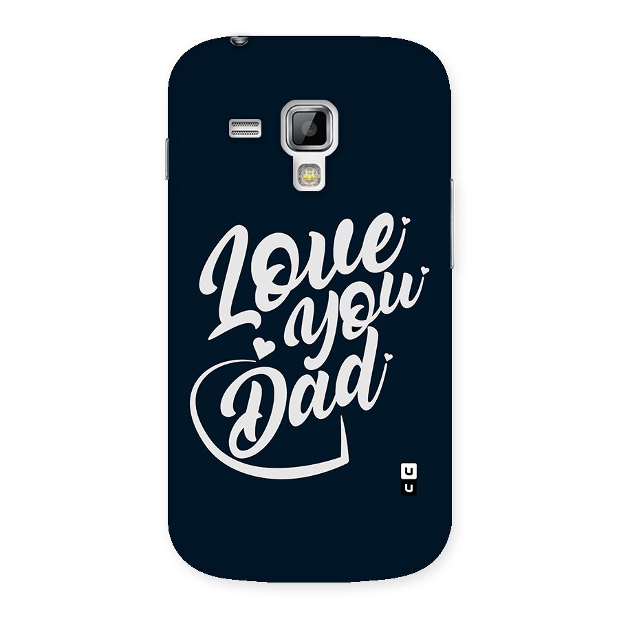 Love You Dad Back Case for Galaxy S Duos