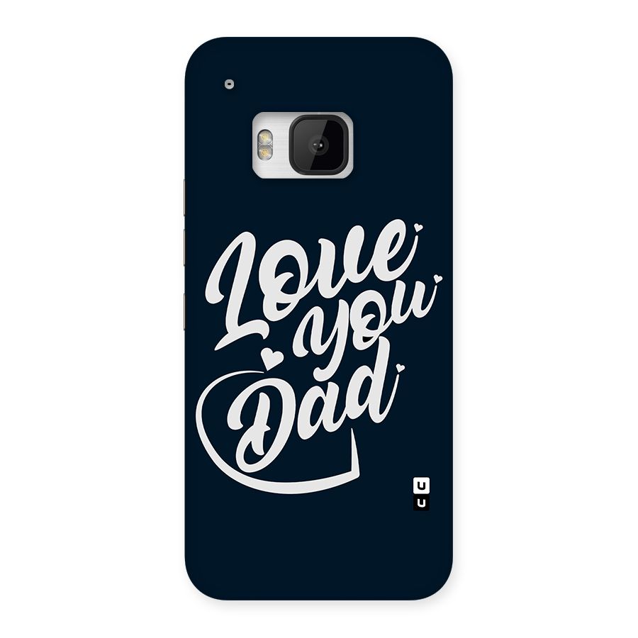 Love You Dad Back Case for HTC One M9