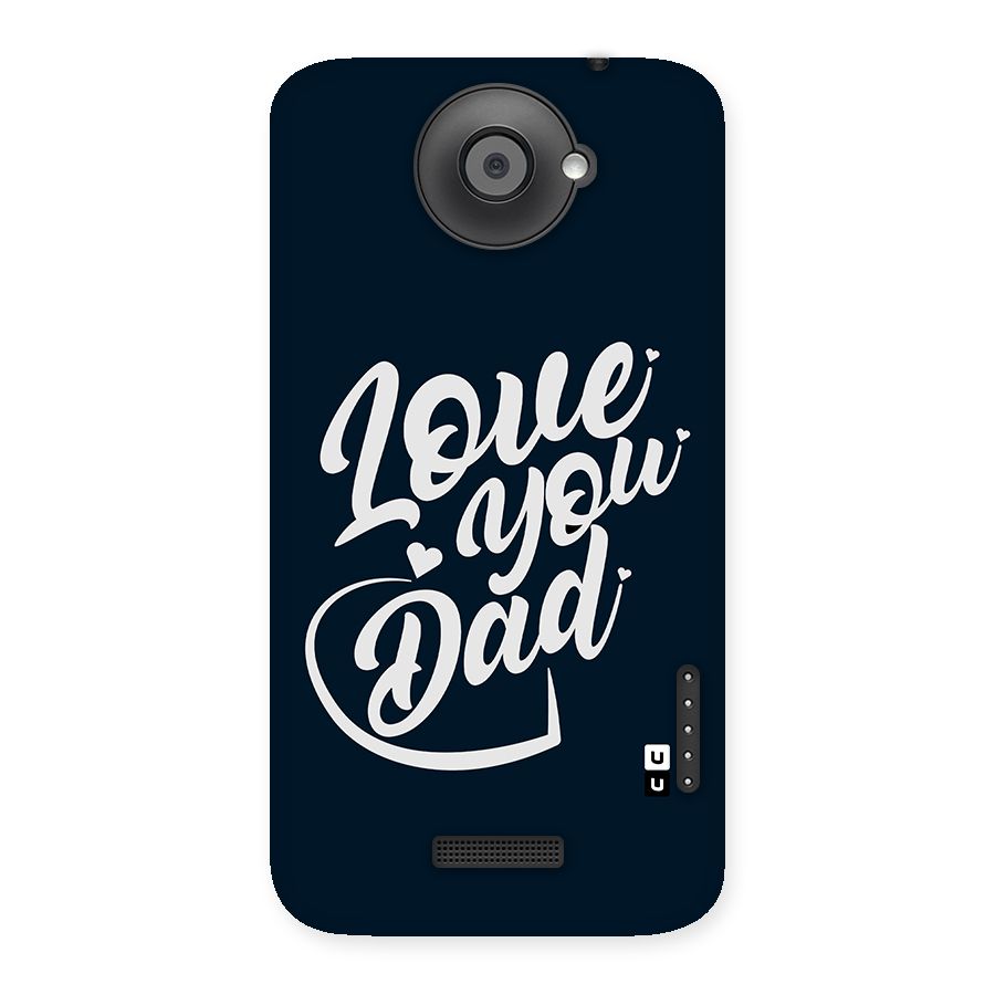 Love You Dad Back Case for HTC One X