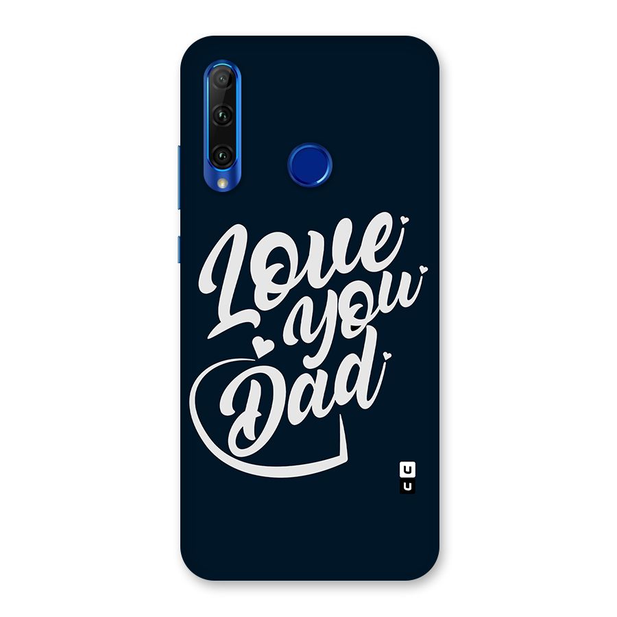 Love You Dad Back Case for Honor 20i