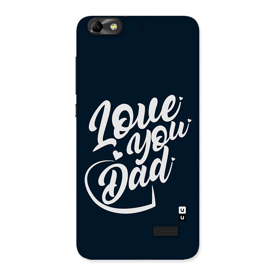 Love You Dad Back Case for Honor 4C