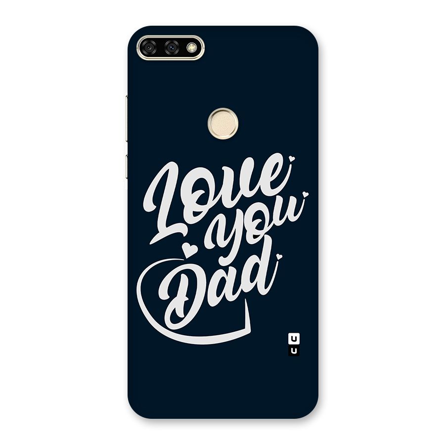 Love You Dad Back Case for Honor 7A