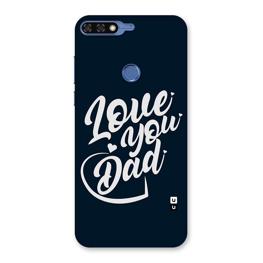 Love You Dad Back Case for Honor 7C