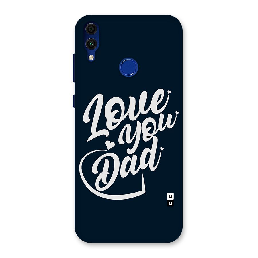 Love You Dad Back Case for Honor 8C