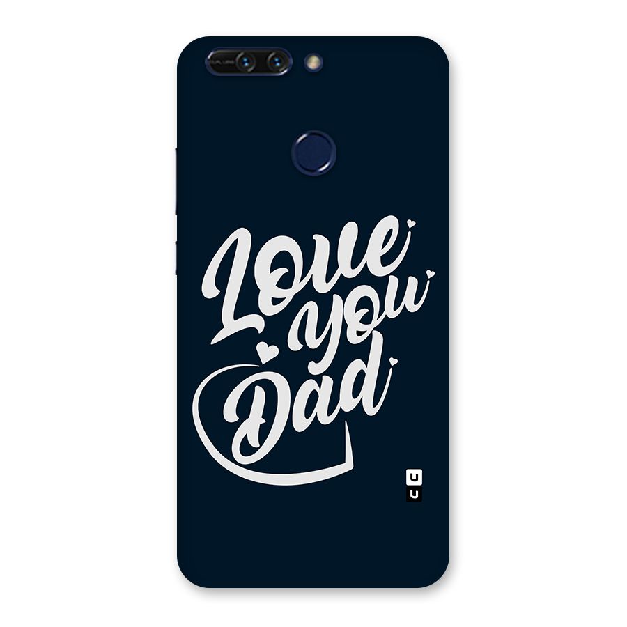 Love You Dad Back Case for Honor 8 Pro