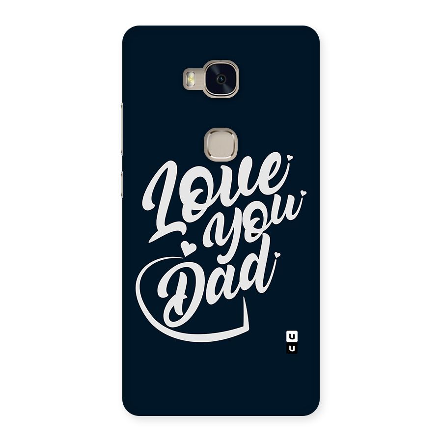 Love You Dad Back Case for Huawei Honor 5X