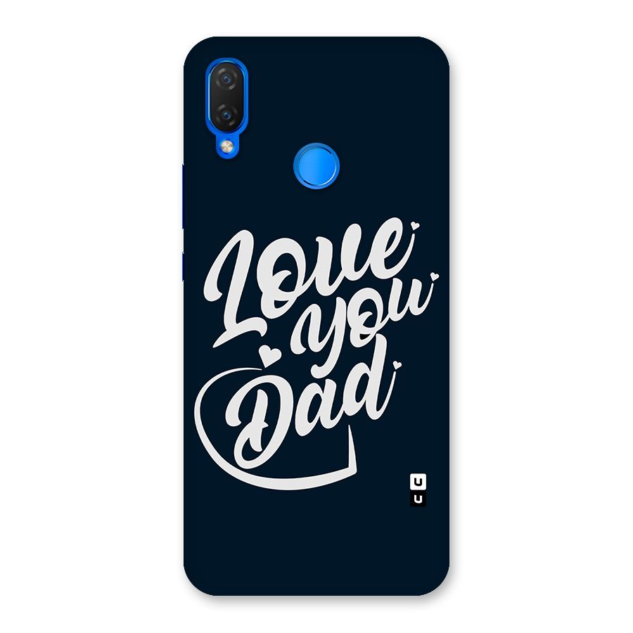Love You Dad Back Case for Huawei P Smart+
