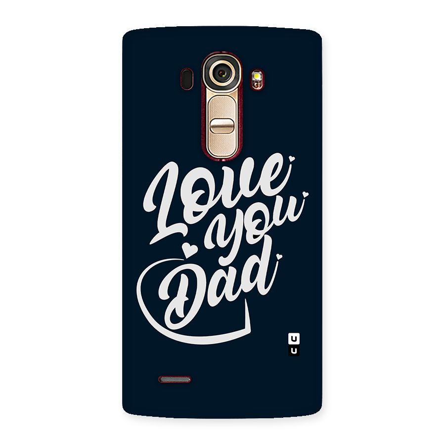 Love You Dad Back Case for LG G4