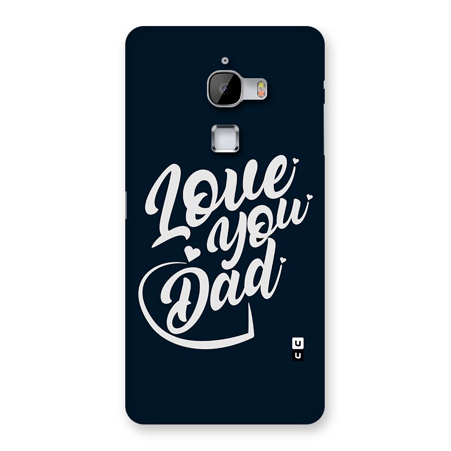 Love You Dad Back Case for LeTv Le Max