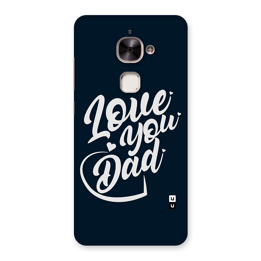 Love You Dad Back Case for Le 2