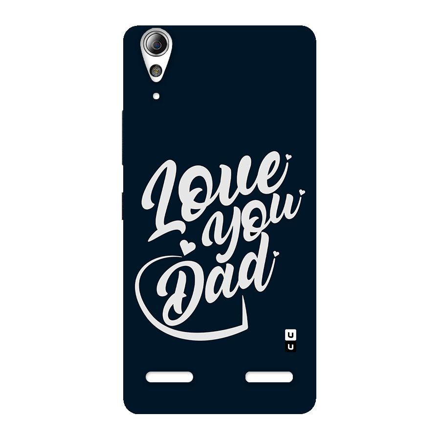 Love You Dad Back Case for Lenovo A6000 Plus