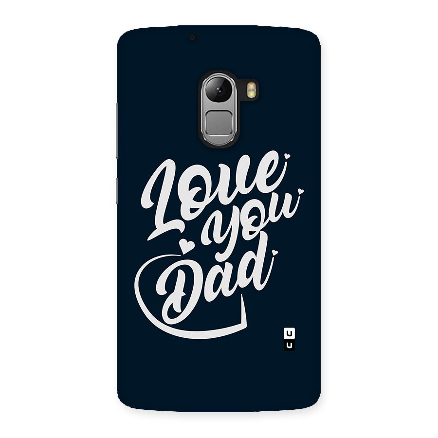 Love You Dad Back Case for Lenovo K4 Note