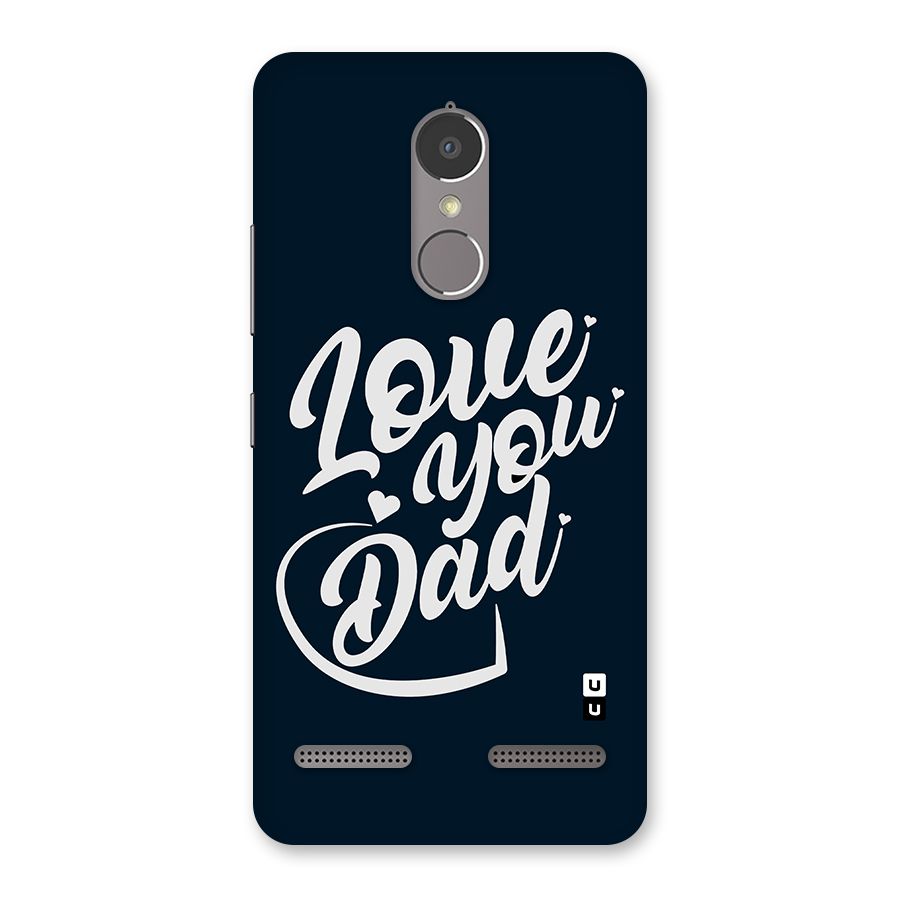 Love You Dad Back Case for Lenovo K6