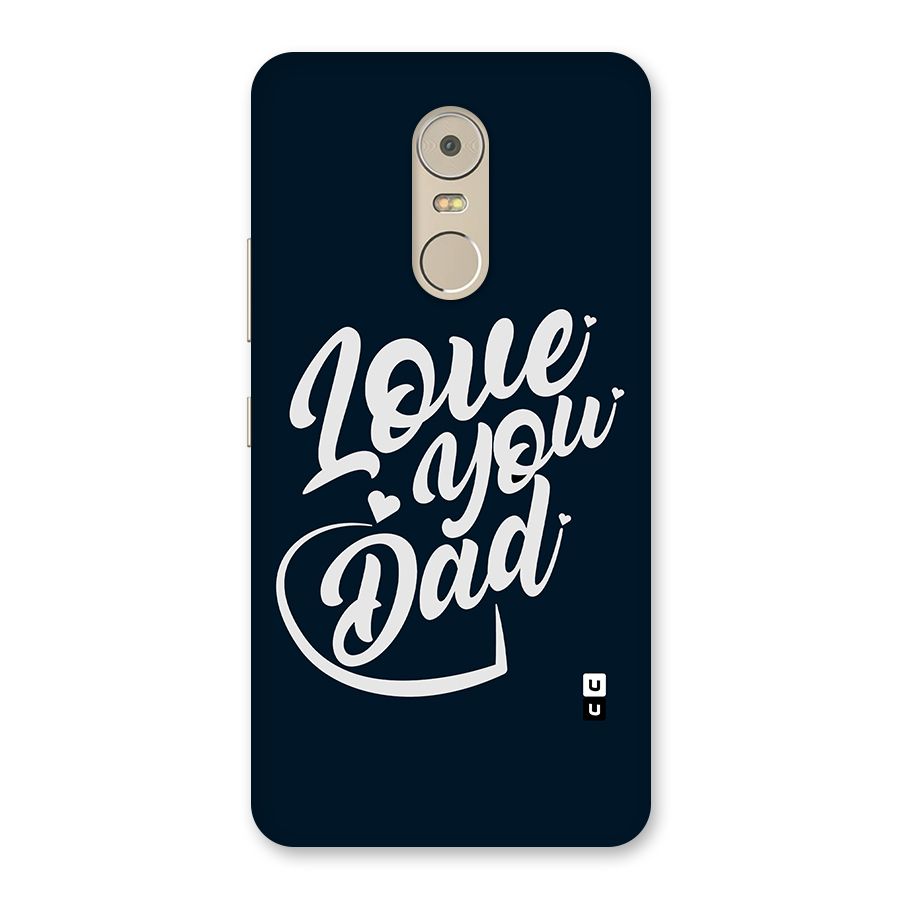 Love You Dad Back Case for Lenovo K6 Note