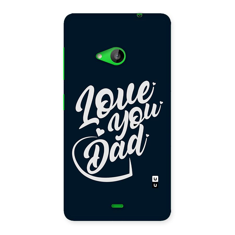 Love You Dad Back Case for Lumia 535