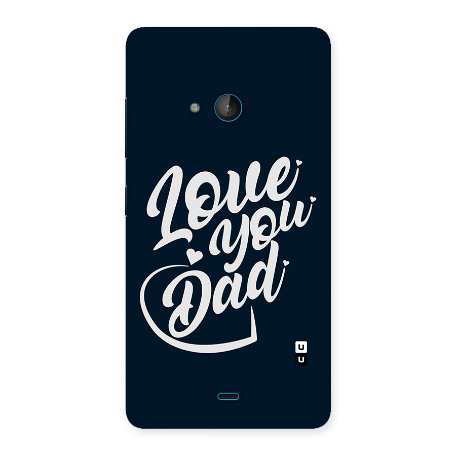 Love You Dad Back Case for Lumia 540