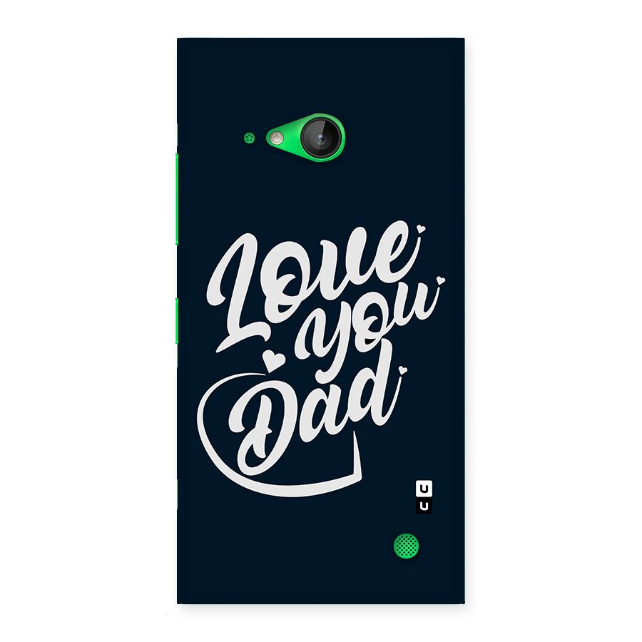 Love You Dad Back Case for Lumia 730