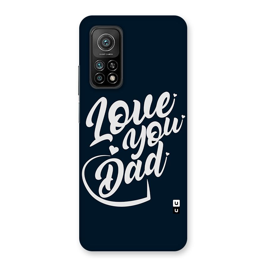 Love You Dad Back Case for Mi 10T 5G