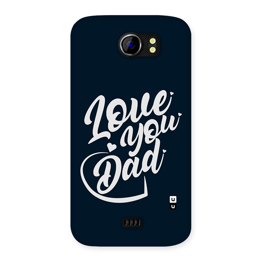 Love You Dad Back Case for Micromax Canvas 2 A110