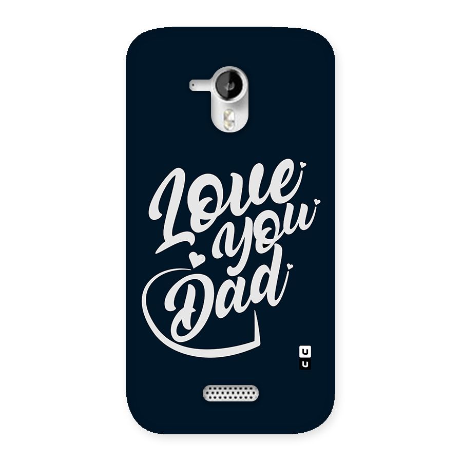 Love You Dad Back Case for Micromax Canvas HD A116