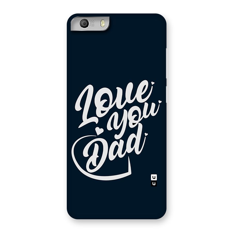 Love You Dad Back Case for Micromax Canvas Knight 2