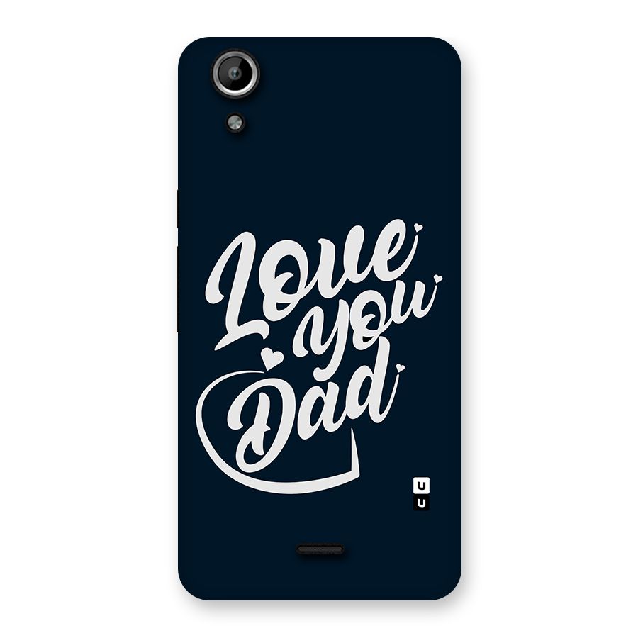 Love You Dad Back Case for Micromax Canvas Selfie Lens Q345