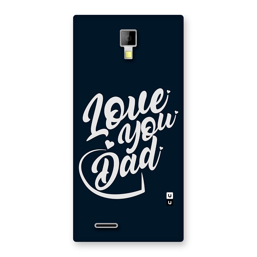 Love You Dad Back Case for Micromax Canvas Xpress A99